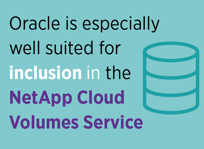 Oracle well suited for inclusion in NetApp Cloud Volumes services